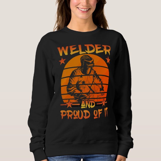 Welder And Proud Of It Sweatshirt (Front)