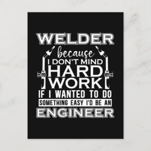 Welder Because I Don't Mind Hard Work Welding Iron Holiday Postcard