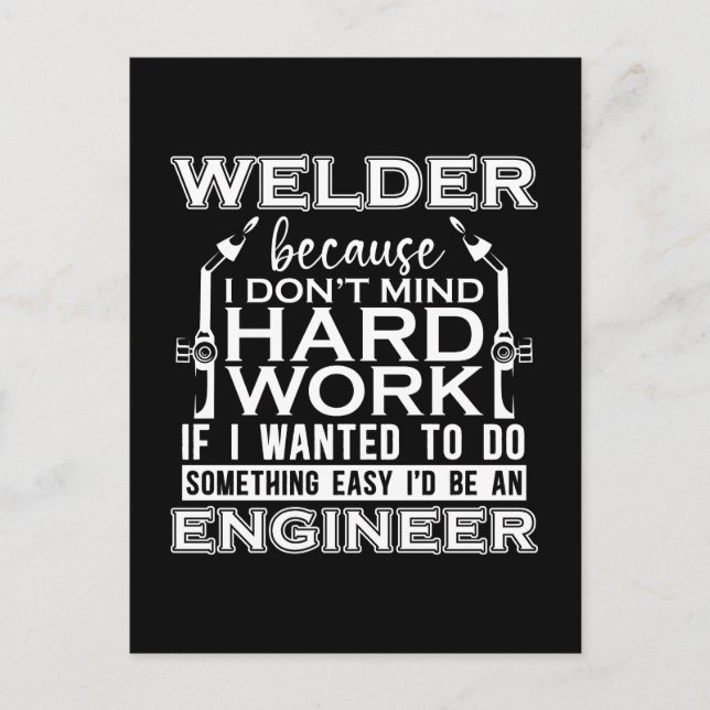 Welder Because I Don't Mind Hard Work Welding Iron Holiday Postcard (Front)