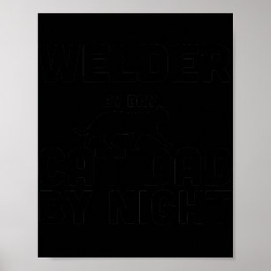 Welder By Day Cat Dad By Night  Poster