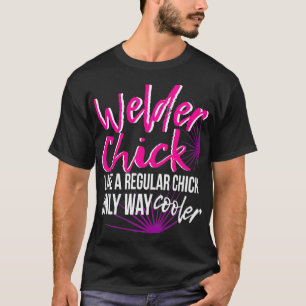Welder Chick Women Mom Funny Welding Female Women  T-Shirt