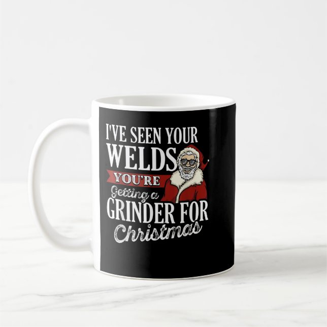Welder Christmas Gifts I've Seen Your Welds Funny  Coffee Mug (Left)