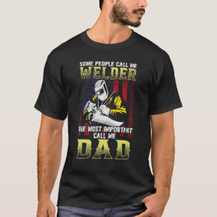 Welder Dad Fathers Day Daddy Men Welding Dad T-Shirt