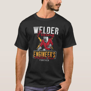 Welder Fixing Engineer's Welders Cool Welding Dads T-Shirt