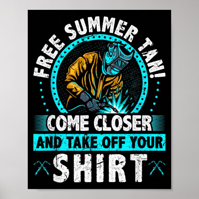 Welder Free Summer Tan Funny Fabrication Welding Poster (Front)