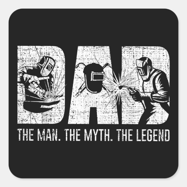 Welder Funny Welding Dad Man Myth Legend Father  Square Sticker (Front)