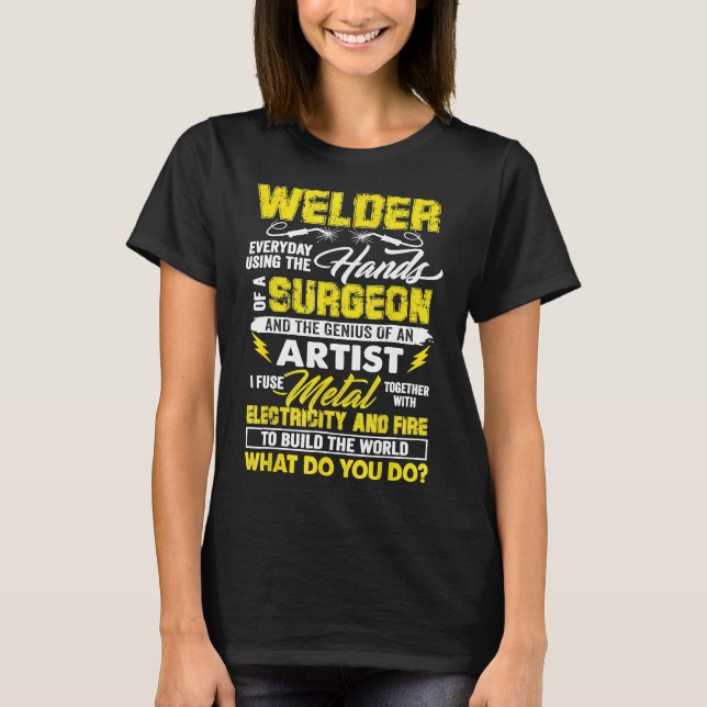 Welder Funny Welding Fusing Materials Electricity  T-Shirt (Front)