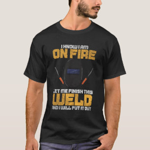 Welder Funny Welding Saying Graphic For Men T-Shirt