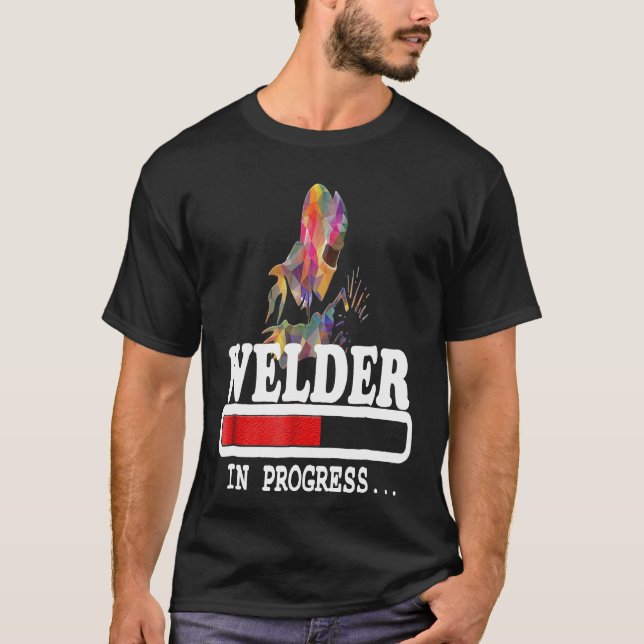 Welder  Gift Welding Funny Loading Progress Costum T-Shirt (Front)