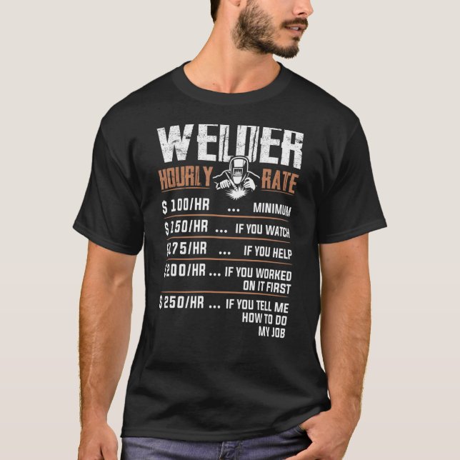 Welder Hourly Rate Craftsperson Flame Metalsmith F T-Shirt (Front)