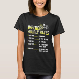 Welder Hourly Rate Weld Welding Mens Presents T-Shirt