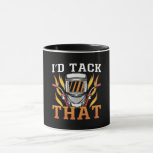 Welder I'd Tack That Welding Career Weld Metal Mug
