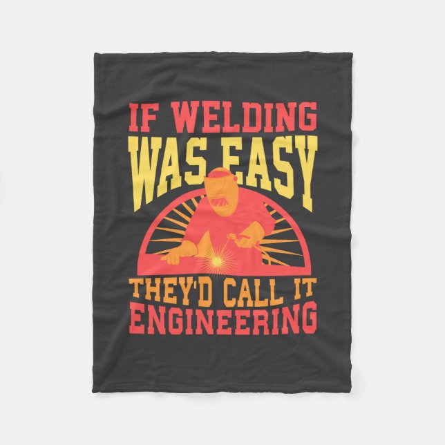 Welder -  If Welding Was Easy Fleece Blanket (Front)