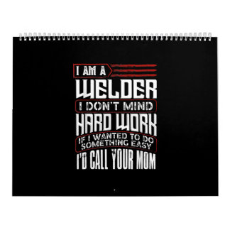 Welder | I'm A Welder I Don't Mind Hard Work Calendar