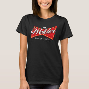 Welder King Of Trades  Iron Worker Weld Welding T-Shirt