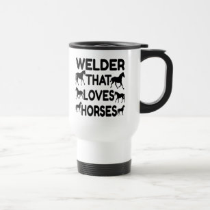 Welder Loves Horses Travel Mug