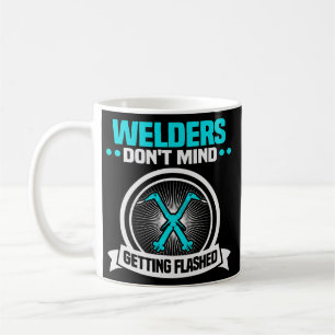 Welder Meme Welders don't mind getting flashed Coffee Mug