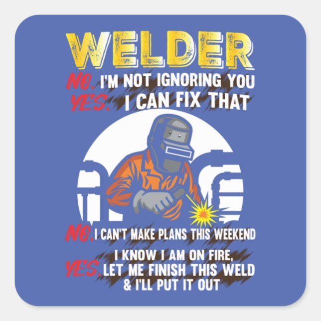 Welder No I'm Not Ignoring You Square Sticker (Front)