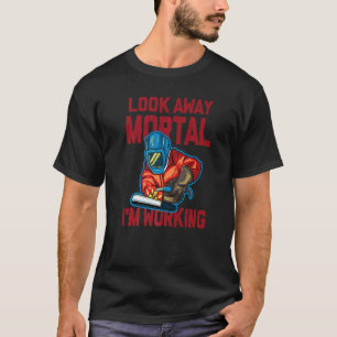 Welder Steel Worker Ironworker Metal Worker Weldin T-Shirt