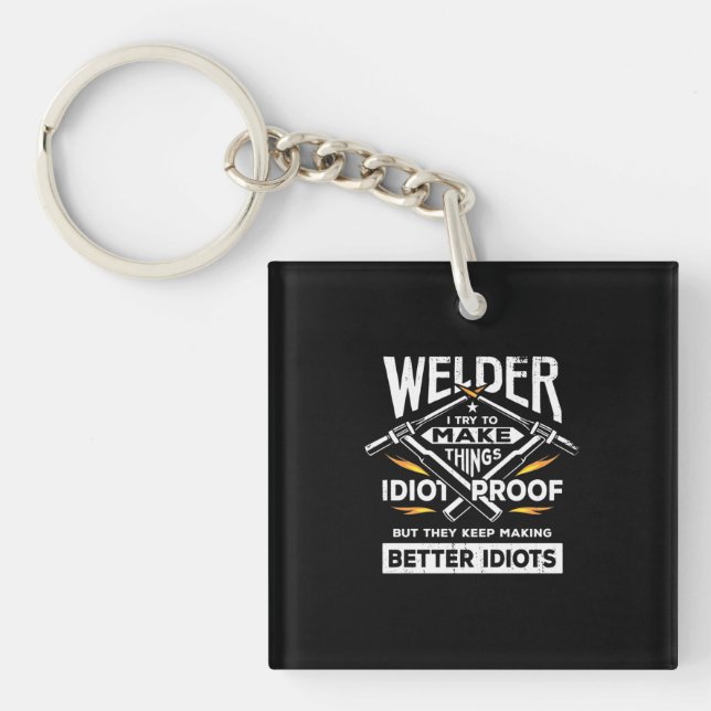 Welder Try To Make Things Keychain (Front)