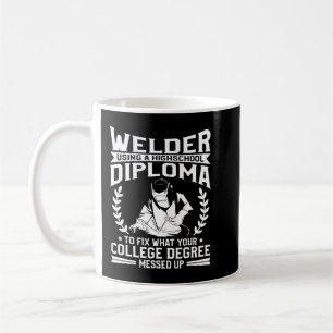 Welder Using A High School Diploma To Fix Welding Coffee Mug