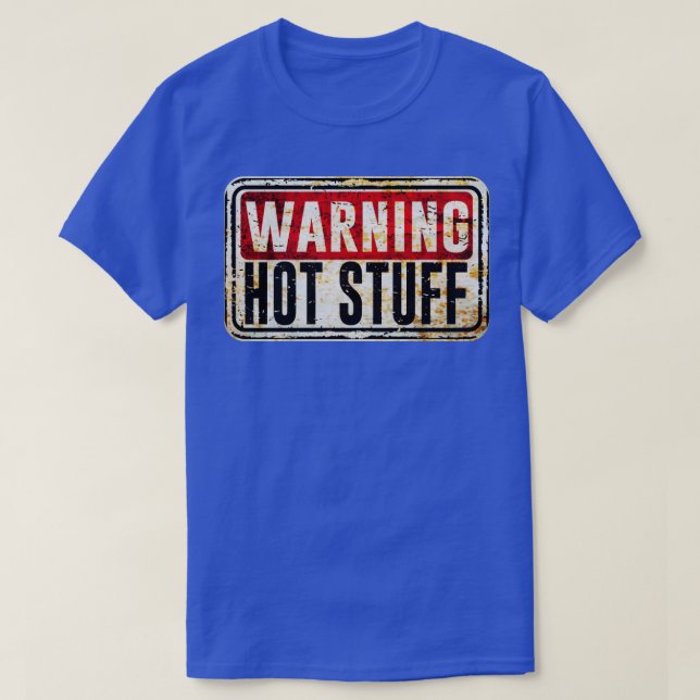 Welder Warning Hot Stuff T-Shirt (Design Front)