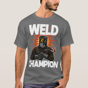 Welder Weld Champion T-Shirt