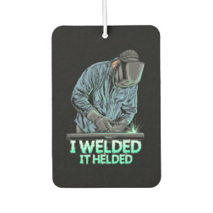 Welder Welded It Helded Air Freshener