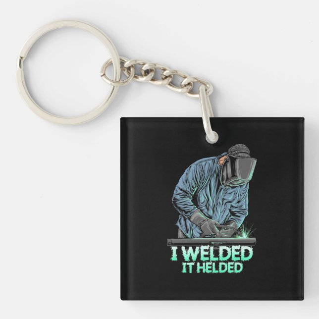 Welder Welded It Helded Keychain (Front)