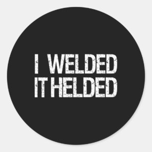 Welder Welding Mig Tig Stick Arc Fabrication Classic Round Sticker
