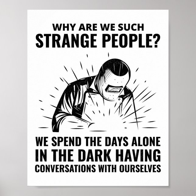 Welder Welding Weld Metal Ironworker Funny Poster (Front)