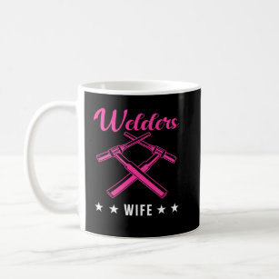 Welder Wife Welding Wife Fabricating for Welder  Coffee Mug