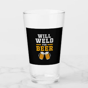 Welder Will Well For Beer Glass