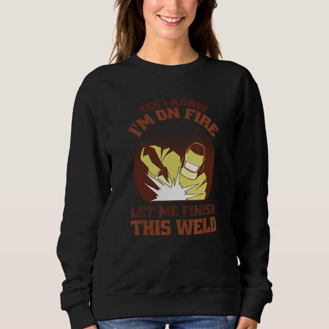 Welder worker Locksmith Craftsman Welding machine  Sweatshirt (Front)