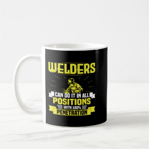 Welders Can Do It In All Positions Funny Welding G Coffee Mug