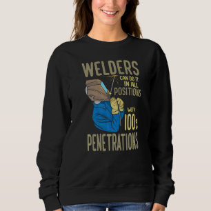Welders Can Do It In All Positions Welding Sweatshirt