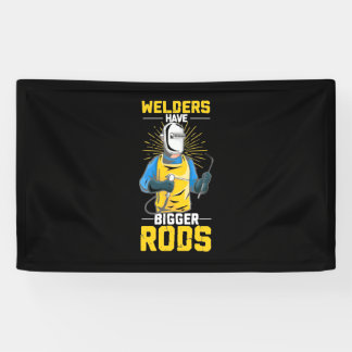 Welders Have Bigger Rods Banner