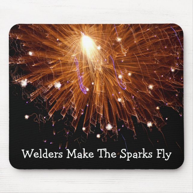 Welders Make The Sparks Fly 2 Mousepad (Front)