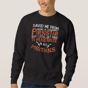 Welders Still Get Paid To Penetrate In All Positio Sweatshirt