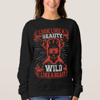 Welding Fabricator Welder Like A Beauty Women 1 Sweatshirt