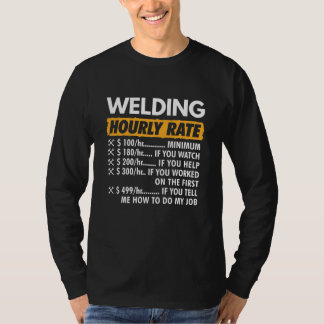 Welding Hourly Rate Funny Welder Joke Welder T-Shirt