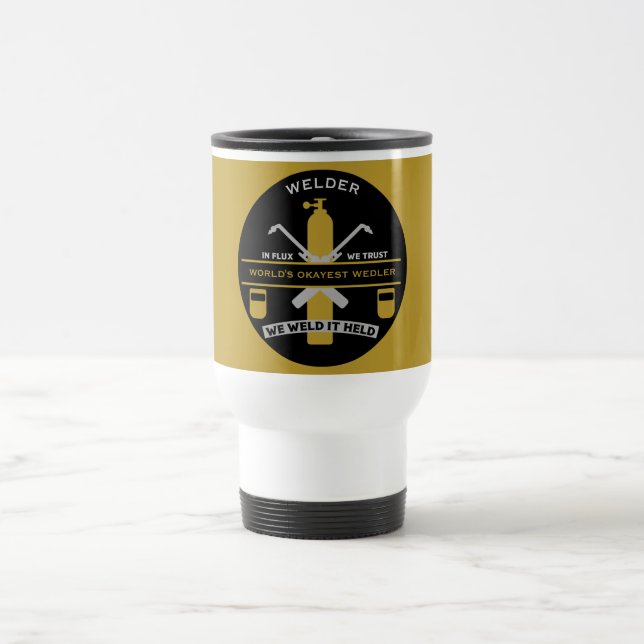 Welding Humour Gift Travel Mug (Center)