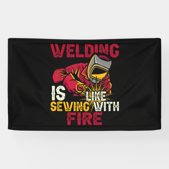 Welding is like sewing with fire banner (Horizontal)
