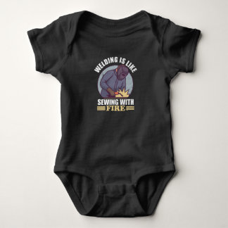 Welding Is Like Sewing With Fire - Funny Welding Baby Bodysuit