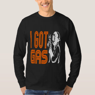 Welding Pipeliner I Got Gas Funny Welder Oilfield  T-Shirt