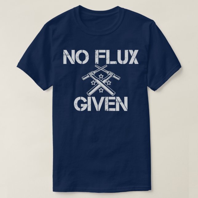Welding Pun for Women No flux given  T-Shirt (Design Front)