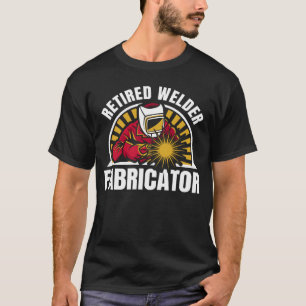 Welding Retirement Metal Worker  Retired Welder  1 T-Shirt