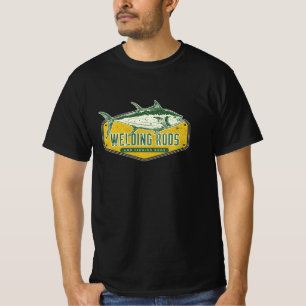 WELDING RODS & FISHING RODS T-Shirt