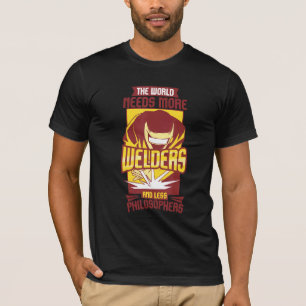 Welding Saying The World Needs More Welders Weldi T-Shirt