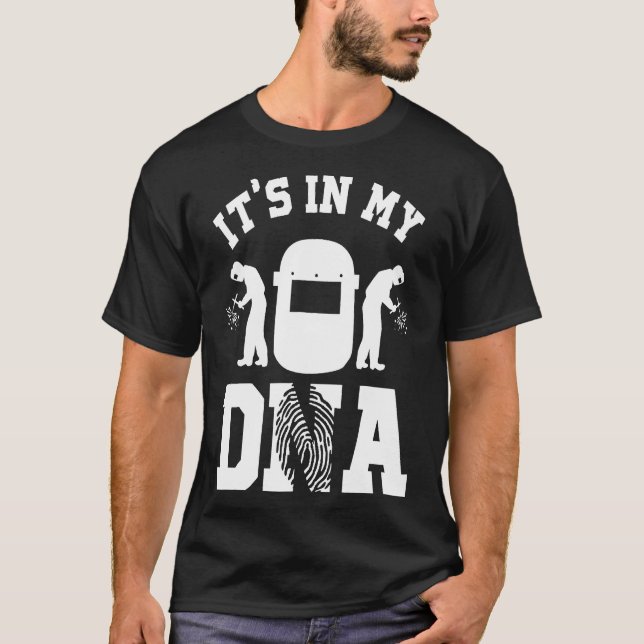 Welding Shirts For Men  It's In My Dna Welders Gif (Front)